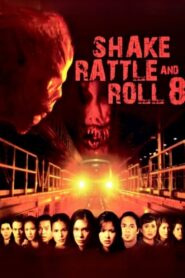 Shake, Rattle & Roll 8 (2006)