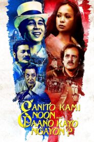 Ganito Kami Noon Paano Kayo Ngayon (1976)