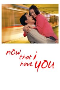 Now That I Have You (2004)